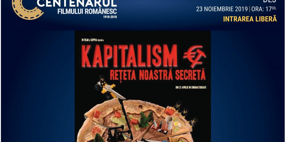 Documentarul  „Kapitalism – rețeta noastră secretă”, sâmbătă la Dej